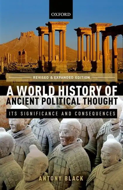 World History of Ancient Political Thought: A World History of Ancient Political Thought: Its Significance and Consequences - Paperback