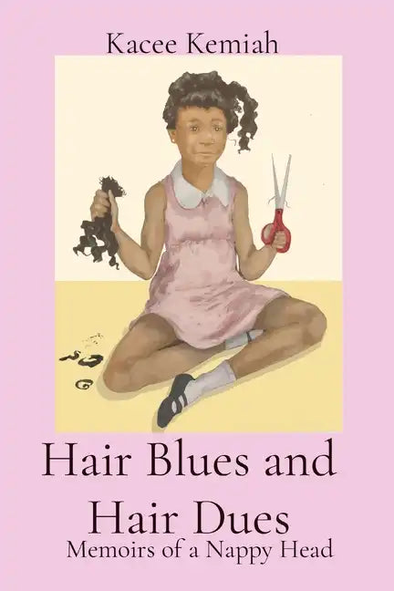 Hair Blues and Hair Dues: Memoirs of a Nappy Head - Paperback