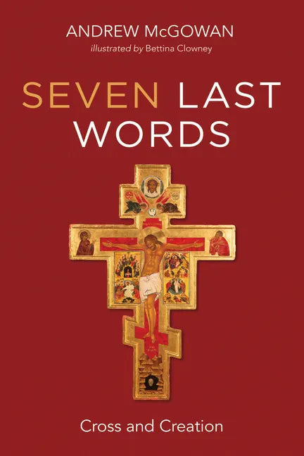 Seven Last Words: Cross and Creation - Paperback