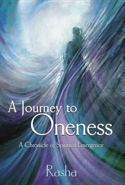 A Journey to Oneness: A Chronicle of Spiritual Emergence - Paperback