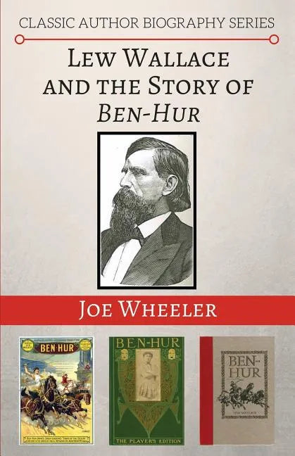 Lew Wallace and the Story of Ben-Hur - Paperback