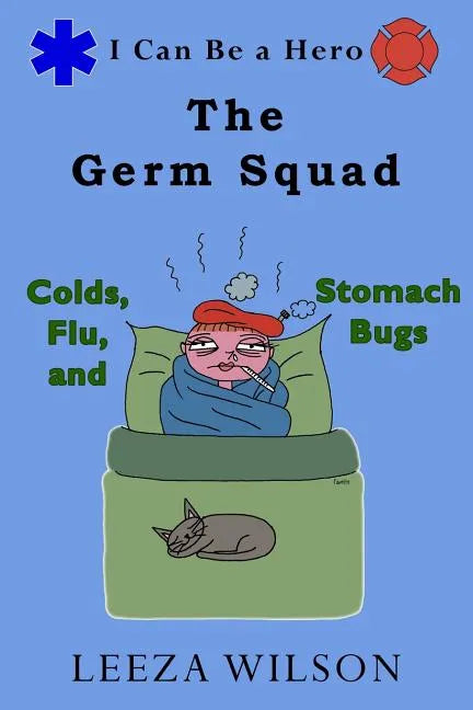 The Germ Squad: Colds, Flu, & Stomach Bugs - Paperback