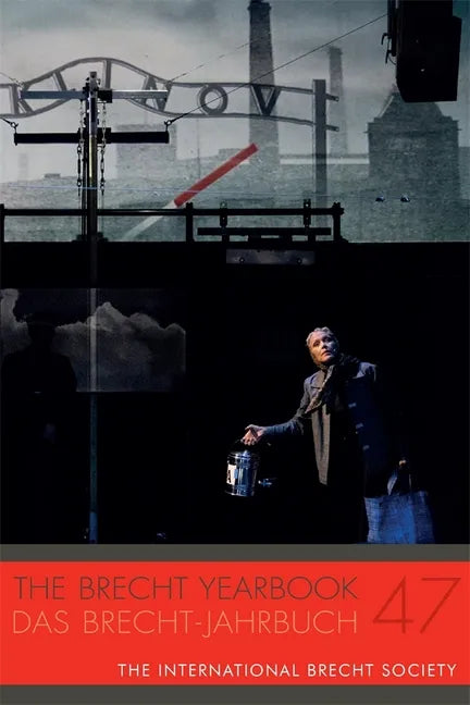 The Brecht Yearbook / Das Brecht-Jahrbuch 47 - Paperback