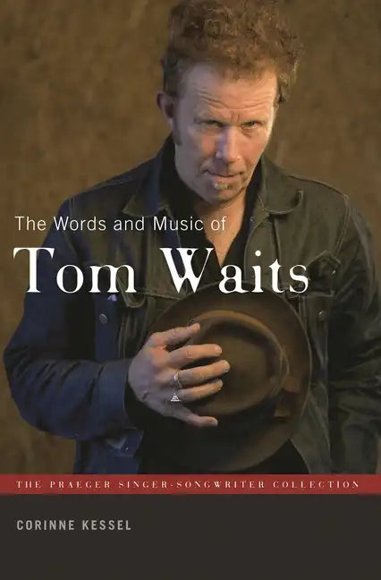 The Words and Music of Tom Waits - Hardcover
