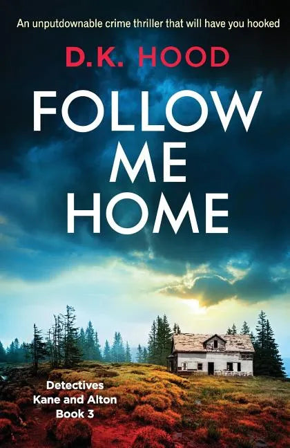 Follow Me Home: An unputdownable crime thriller that will have you hooked - Paperback