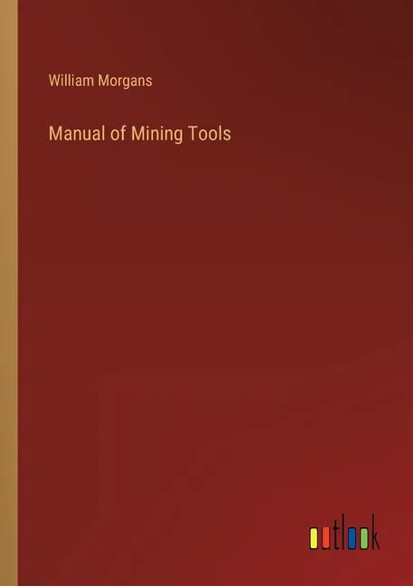 Manual of Mining Tools - Paperback