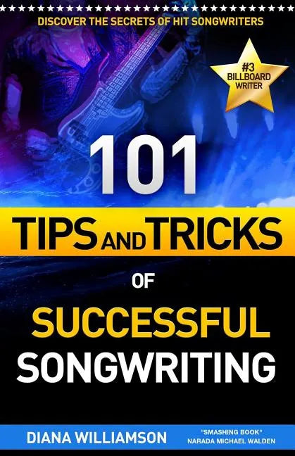 101 Tips and Tricks of Successful Songwriting - Paperback