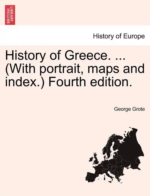 History of Greece. ... (With portrait, maps and index.) Vol. Vii, Fourth edition. - Paperback