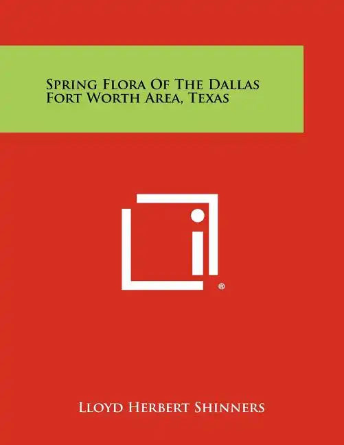 Spring Flora of the Dallas Fort Worth Area, Texas - Paperback