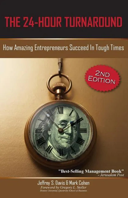 The 24-Hour Turnaround (2nd Edition): How Amazing Entrepreneurs Succeed in Tough Times - Paperback