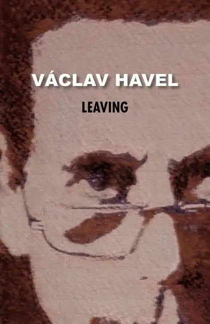 Leaving (Havel Collection) - Paperback