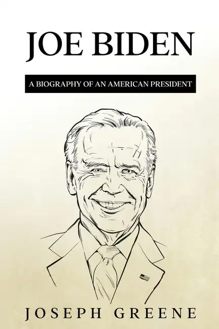 Joe Biden: A Biography of an American President - Paperback