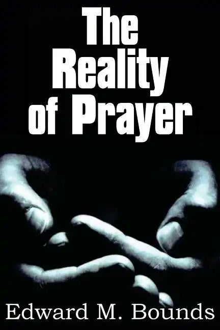 The Reality of Prayer - Paperback