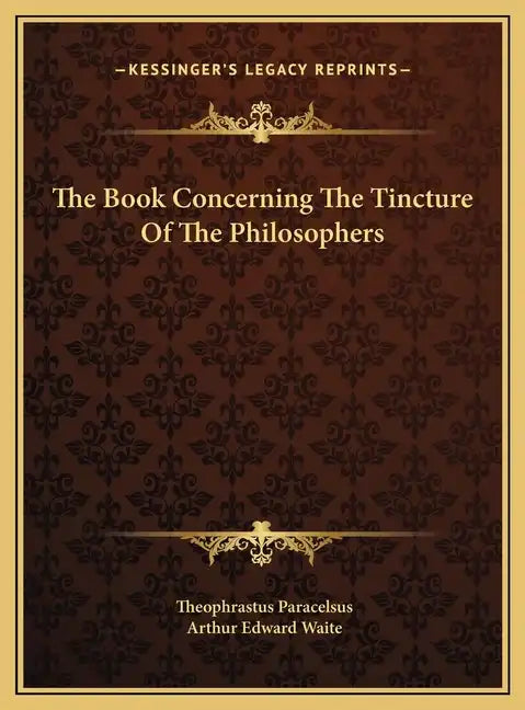 The Book Concerning the Tincture of the Philosophers - Hardcover