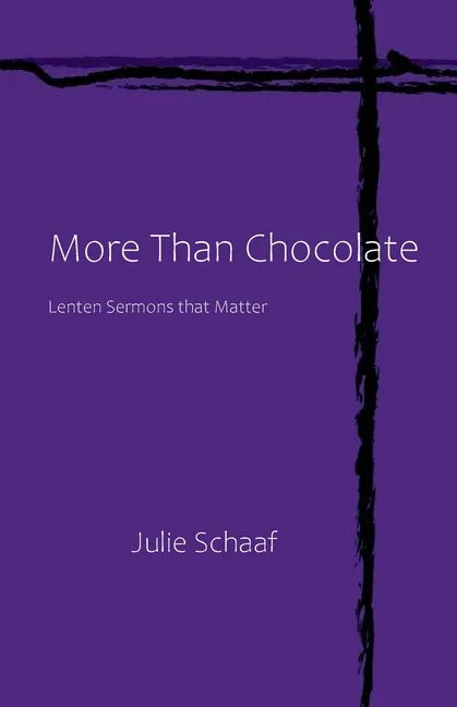 More Than Chocolate: Lenten Sermons that Matter - Paperback