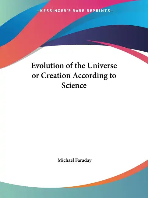 Evolution of the Universe or Creation According to Science - Paperback