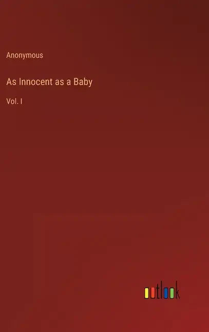 As Innocent as a Baby: Vol. I - Hardcover