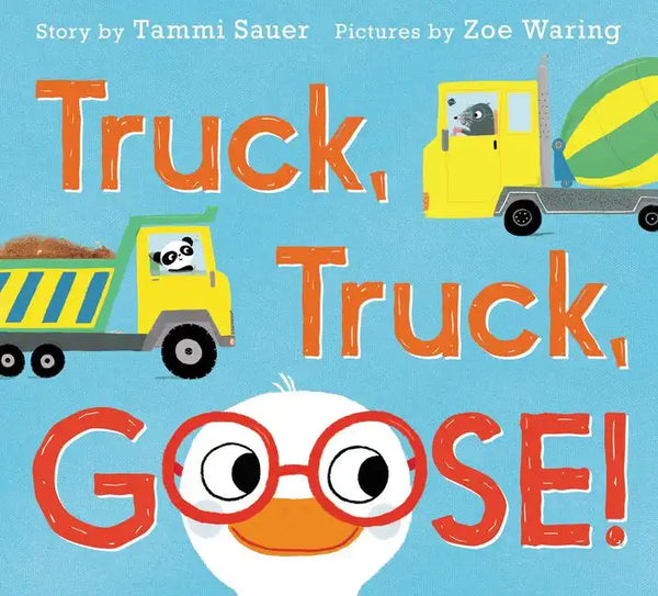 Truck, Truck, Goose! - Hardcover