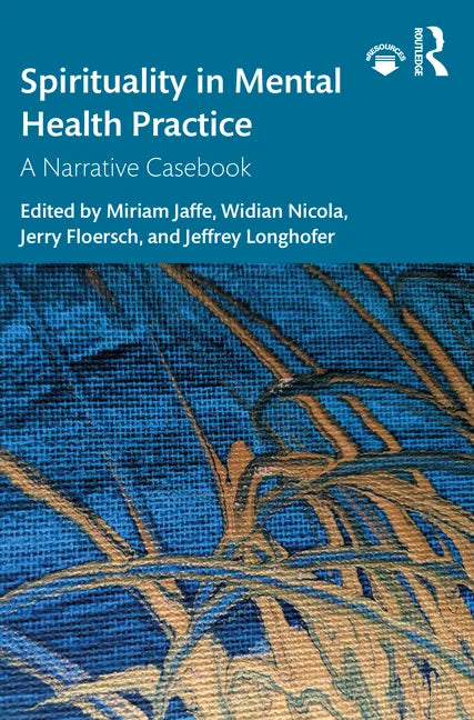 Spirituality in Mental Health Practice: A Narrative Casebook - Paperback