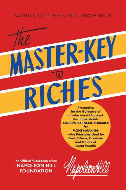 The Master-Key to Riches: An Official Publication of the Napoleon Hill Foundation(r) - Hardcover