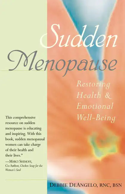Sudden Menopause: Restoring Health and Emotional Well-Being - Paperback