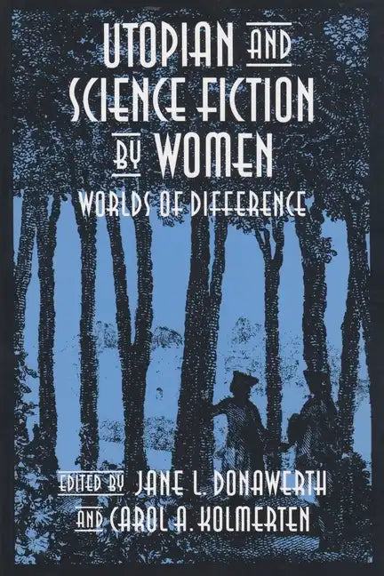 Utopian and Science Fiction by Women: Worlds of Difference - Paperback