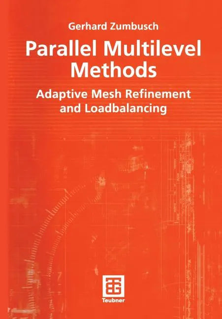 Parallel Multilevel Methods: Adaptive Mesh Refinement and Loadbalancing - Paperback