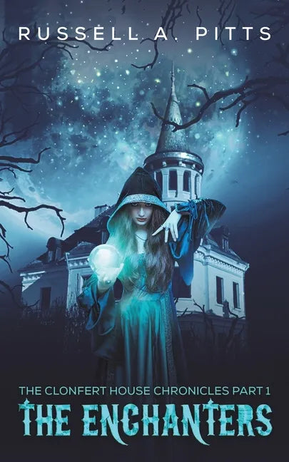 The Clonfert House Chronicles Part 1: The Enchanters - Paperback