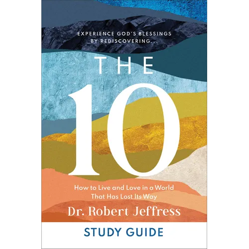 The 10 Study Guide: How to Live and Love in a World That Has Lost Its Way - Paperback