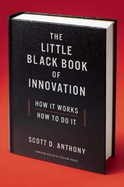 The Little Black Book of Innovation: How It Works, How to Do It - Hardcover