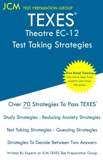 TEXES Theatre EC-12 - Test Taking Strategies: TEXES 180 Exam - Free Online Tutoring - New 2020 Edition - The latest strategies to pass your exam. - Paperback