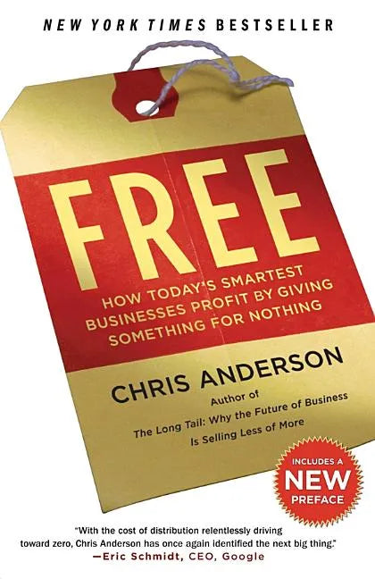 Free: How Today's Smartest Businesses Profit by Giving Something for Nothing - Paperback