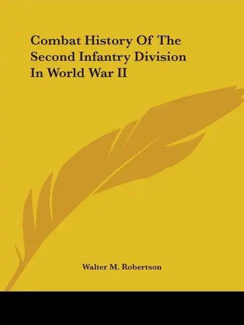 Combat History Of The Second Infantry Division In World War II - Paperback