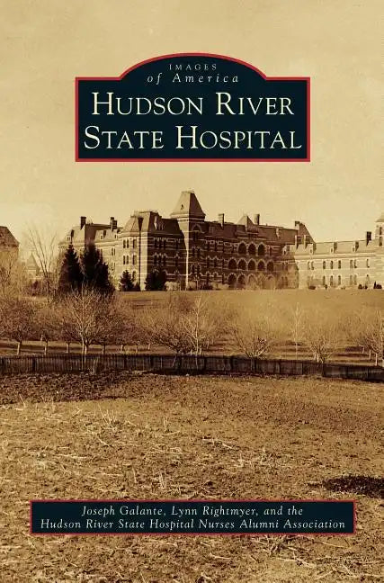 Hudson River State Hospital - Hardcover