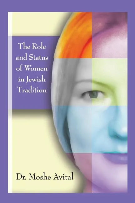 The Role And Status Of Women In Jewish Tradition: A Commentary on Jewish Feminism - Paperback