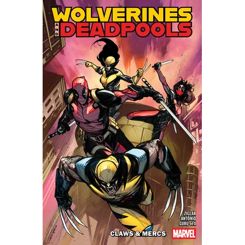 Wolverines & Deadpools: Claws & MERCS - Paperback