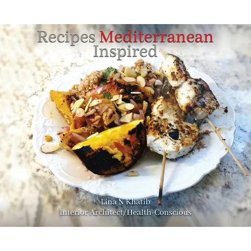 Recipes Mediterranean Inspired: Cuisine - Hardcover
