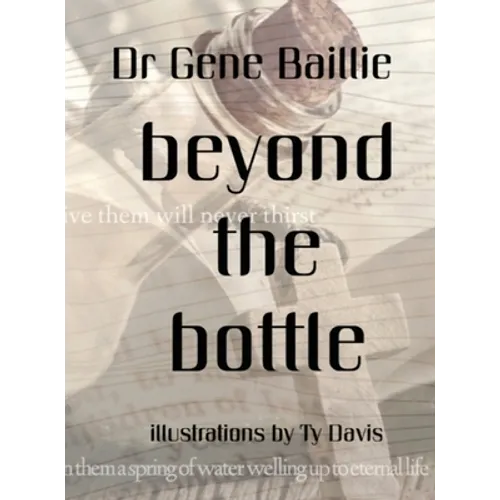 Beyond the Bottle - Hardcover