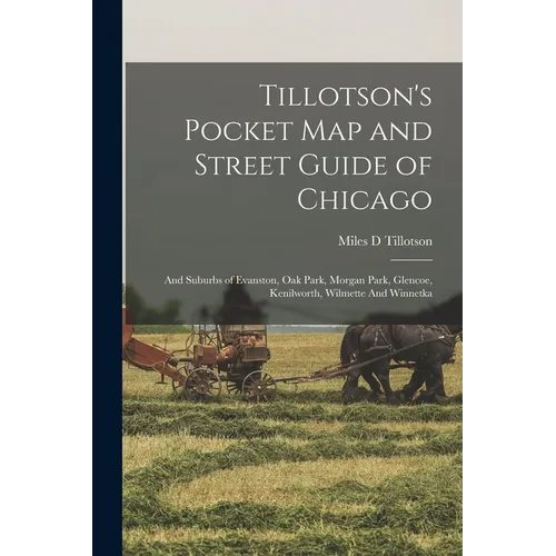 Tillotson's Pocket map and Street Guide of Chicago: And Suburbs of Evanston, Oak Park, Morgan Park, Glencoe, Kenilworth, Wilmette And Winnetka - Paperback