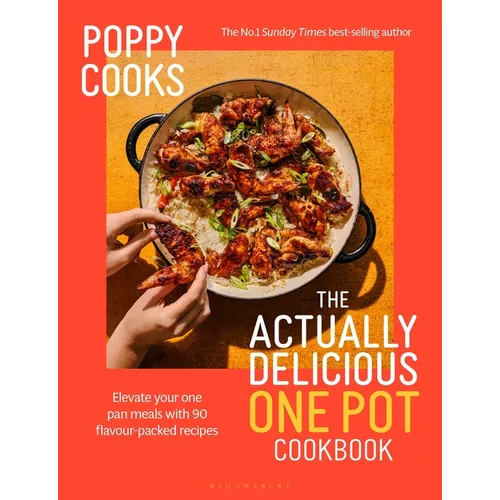 Poppy Cooks: The Actually Delicious One Pot Cookbook: The Instant Sunday Times Bestseller - Hardcover