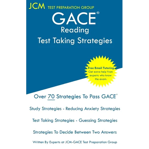 GACE Reading - Test Taking Strategies: GACE 017 Exam - GACE 018 Exam - Free Online Tutoring - New 2020 Edition - The latest strategies to pass your ex - Paperback