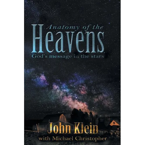 Anatomy of the Heavens: God's Message in the Stars - Paperback