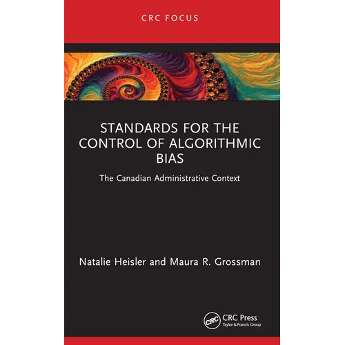 Standards for the Control of Algorithmic Bias: The Canadian Administrative Context - Paperback
