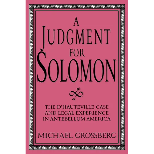 A Judgment for Solomon: The D'Hauteville Case and Legal Experience in Antebellum America - Paperback