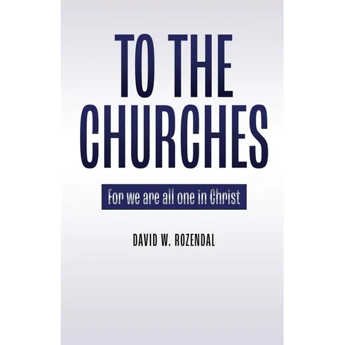 To the Churches: For we are all one in Christ - Paperback