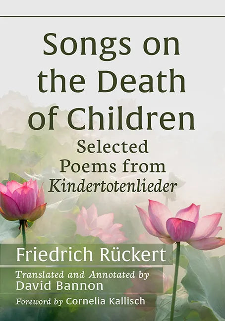 Songs on the Death of Children: Selected Poems from Kindertotenlieder - Paperback