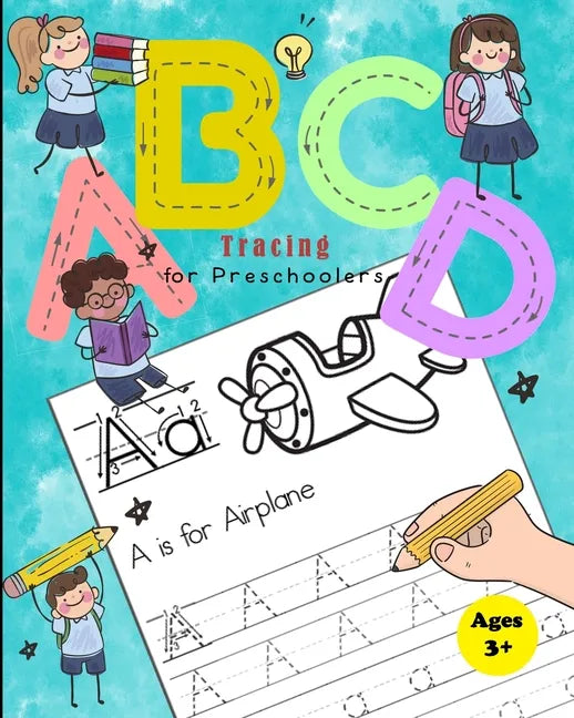 ABCD Tracing Book for Preschoolers: Practice Workbook for Tracing Numbers and Letters for Kindergarten and Preschool Kids Learning to Write and Count - Paperback