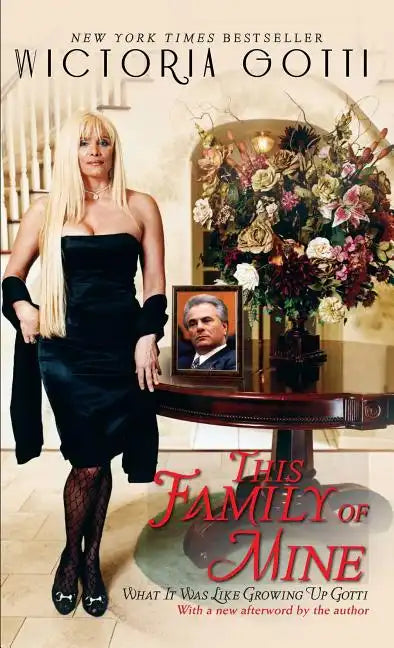 This Family of Mine: What It Was Like Growing Up Gotti - Paperback