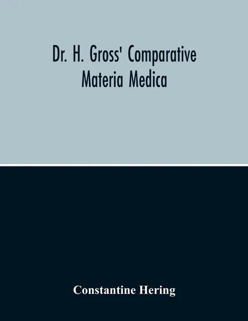 Dr. H. Gross' Comparative Materia Medica - Paperback