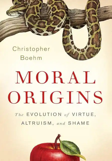 Moral Origins: The Evolution of Virtue, Altruism, and Shame - Hardcover